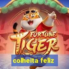 colheita feliz